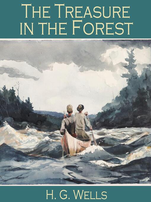 Title details for The Treasure in the Forest by H. G. Wells - Available